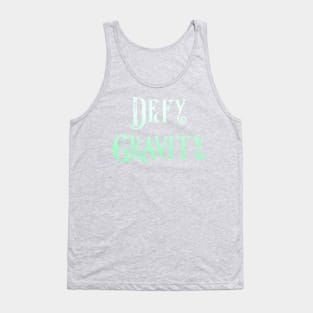 Defy Gravity Tank Top